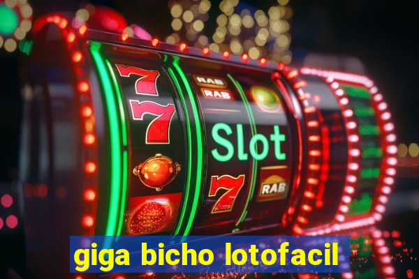 giga bicho lotofacil